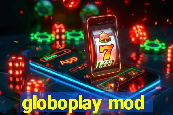 globoplay mod